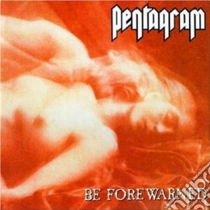 Pentagram - Be Forewarned cd musicale di Pentagram