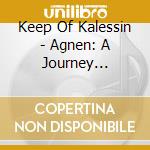 Keep Of Kalessin - Agnen: A Journey Through The Dark cd musicale di Keep Of Kalessin