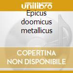 Epicus doomicus metallicus cd