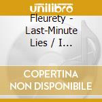 Fleurety - Last-Minute Lies / I Left The Planet cd
