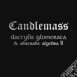 Candlemass - Dactylis Glomerate & Abstrakt (2 Cd) cd musicale di Candlemass