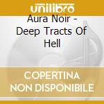 Aura Noir - Deep Tracts Of Hell cd