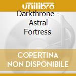 Darkthrone - Astral Fortress cd