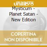 Mysticum - Planet Satan - New Edition cd