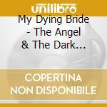 My Dying Bride - The Angel & The Dark River (Cd) cd