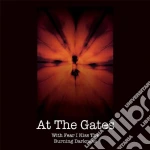 At The Gates - With Fear I Kiss The Burning Darkness (2 Cd) cd
