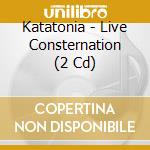 Katatonia - Live Consternation (2 Cd) cd