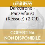 Darkthrone - Panzerfaust (Reissue) (2 Cd) cd