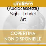 (Audiocassetta) Sigh - Infidel Art cd