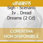 Sigh - Scenario Iv . Dread Dreams (2 Cd) cd