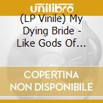 (LP Vinile) My Dying Bride - Like Gods Of The Sun (2 Lp) lp vinile di My Dying Bride