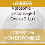 Katatonia - Discouraged Ones (2 Lp) cd