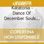 Katatonia - Dance Of December Souls (2 Lp) cd musicale di Katatonia