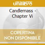 Candlemass - Chapter Vi cd musicale