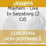 Mayhem - Live In Sarpsborg (2 Cd) cd musicale di Mayhem