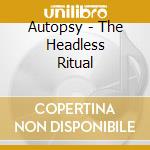 Autopsy - The Headless Ritual cd