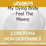 My Dying Bride - Feel The Misery cd