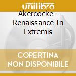 Akercocke - Renaissance In Extremis cd