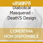 Diabolical Masquerad - Death'S Design cd