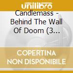 Candlemass - Behind The Wall Of Doom (3 Cd+2 Dvd) cd musicale di Candlemass