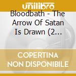 Bloodbath - The Arrow Of Satan Is Drawn (2 Cd) cd