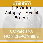 (LP Vinile) Autopsy - Mental Funeral lp vinile di Autopsy