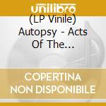 (LP Vinile) Autopsy - Acts Of The Unspeakable (Clear Vinyl) vinile