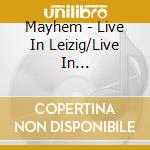 Mayhem - Live In Leizig/Live In Zeitz/Mediolanum Capta Est (2 Cd) cd