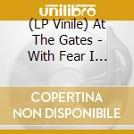(LP Vinile) At The Gates - With Fear I Kiss The Burning Darkness (Clear Vinyl) vinile