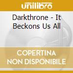 Darkthrone - It Beckons Us All cd musicale