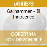 Gallhammer - Ill Innocence cd