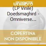 (LP Vinile) Doedsmaghird - Omniverse Consciousness vinile