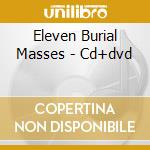 Eleven Burial Masses - Cd+dvd cd musicale di CRADLE OF FILTH