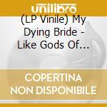 (LP Vinile) My Dying Bride - Like Gods Of The Sun vinile