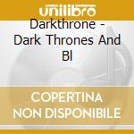 Darkthrone - Dark Thrones And Bl cd