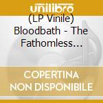 (LP Vinile) Bloodbath - The Fathomless Mastery lp vinile di Bloodbath