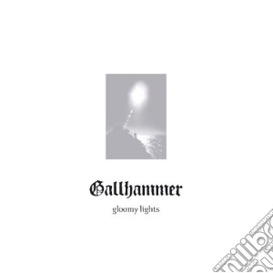 Gallhammer - Gloomy Lights cd musicale di GALLHAMMER