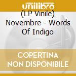 (LP Vinile) Novembre - Words Of Indigo vinile