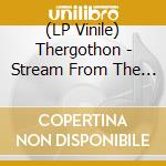 (LP Vinile) Thergothon - Stream From The Heavens (Marble Vinyl/30Th Anniversary Edition) vinile