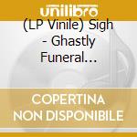 (LP Vinile) Sigh - Ghastly Funeral Theatre vinile