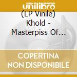 (LP Vinile) Khold - Masterpiss Of Pain lp vinile