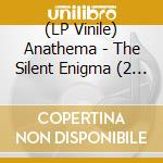 (LP Vinile) Anathema - The Silent Enigma (2 Lp) vinile