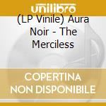 (LP Vinile) Aura Noir - The Merciless vinile