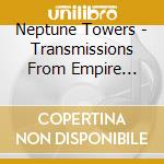 Neptune Towers - Transmissions From Empire Algol cd