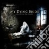 (LP Vinile) My Dying Bride - A Map Of All Our Failures (2 Lp) cd