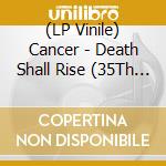 (LP Vinile) Cancer - Death Shall Rise (35Th Anniversary) (Marble Vinyl) vinile