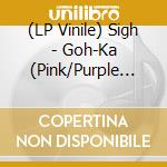 (LP Vinile) Sigh - Goh-Ka (Pink/Purple Vinyl) (2 Lp) vinile