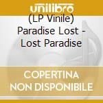 (LP Vinile) Paradise Lost - Lost Paradise lp vinile di Paradise Lost