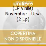 (LP Vinile) Novembre - Ursa (2 Lp) vinile
