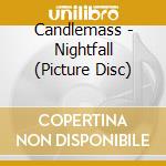 Candlemass - Nightfall (Picture Disc) cd